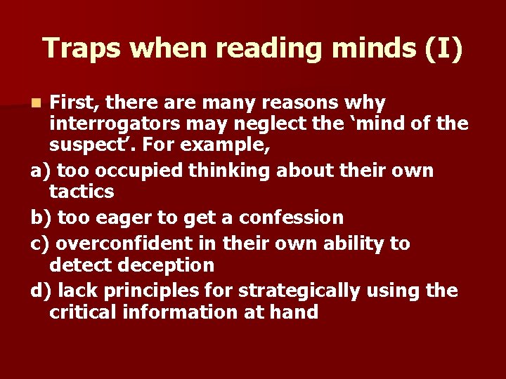 Traps when reading minds (I) First, there are many reasons why interrogators may neglect