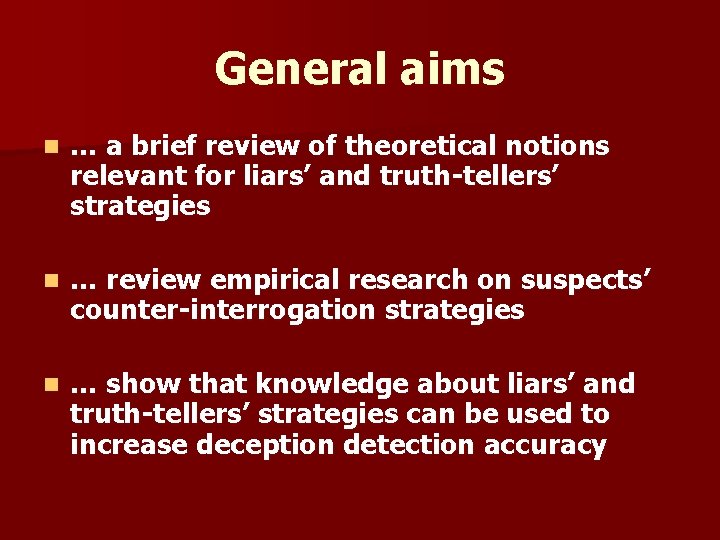 General aims n … a brief review of theoretical notions relevant for liars’ and