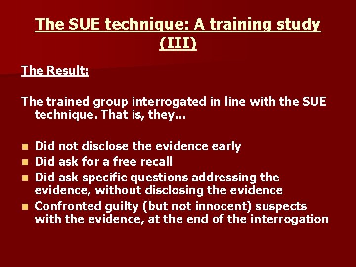 The SUE technique: A training study (III) The Result: The trained group interrogated in