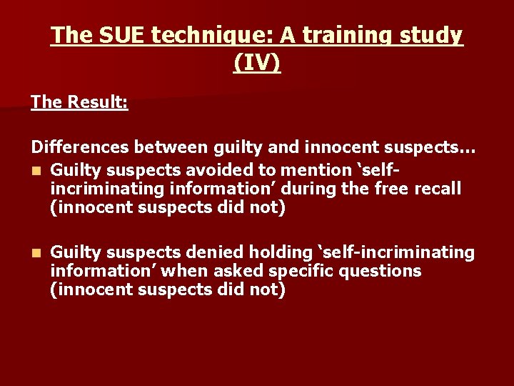 The SUE technique: A training study (IV) The Result: Differences between guilty and innocent