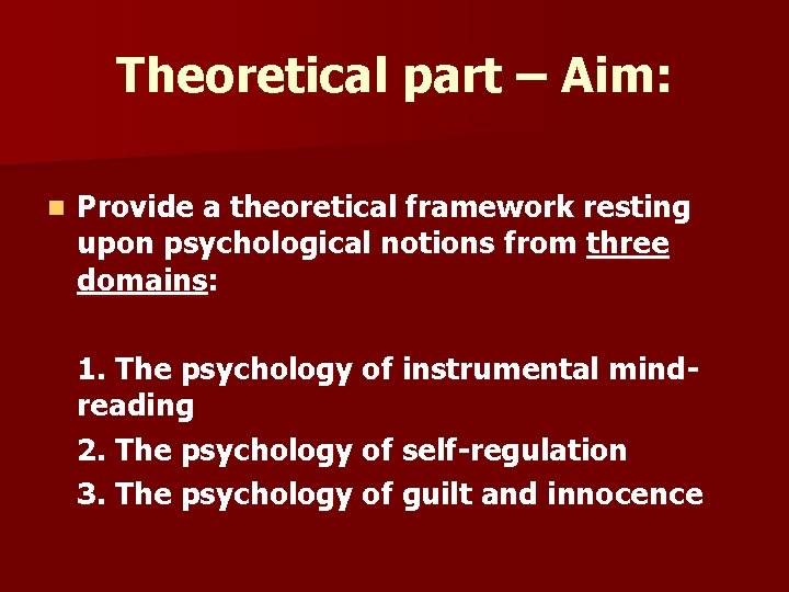 Theoretical part – Aim: n Provide a theoretical framework resting upon psychological notions from