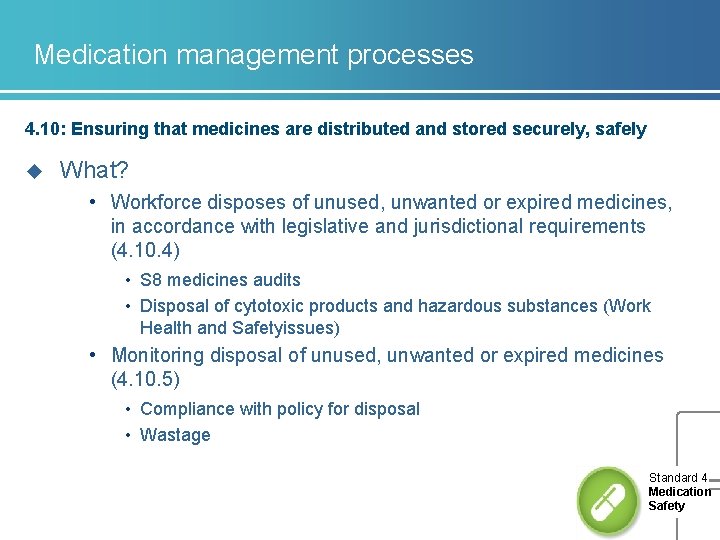 Medication management processes 4. 10: Ensuring that medicines are distributed and stored securely, safely