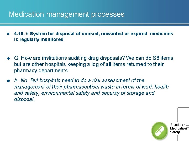 Medication management processes u 4. 10. 5 System for disposal of unused, unwanted or