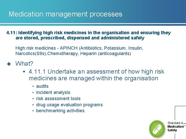 Medication management processes 4. 11: Identifying high risk medicines in the organisation and ensuring