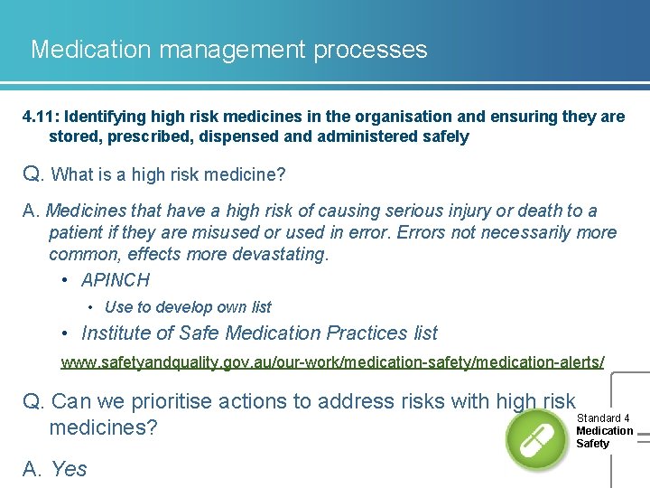 Medication management processes 4. 11: Identifying high risk medicines in the organisation and ensuring Medication management processes 4. 11: Identifying high risk medicines in the organisation and ensuring