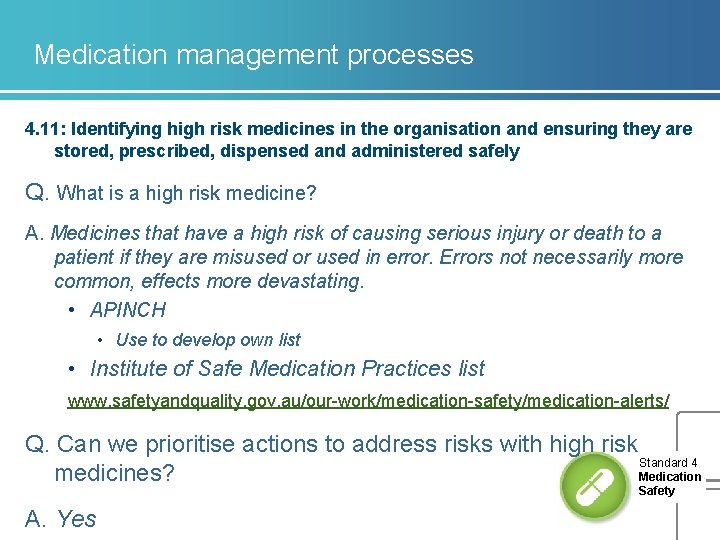 Medication management processes 4. 11: Identifying high risk medicines in the organisation and ensuring