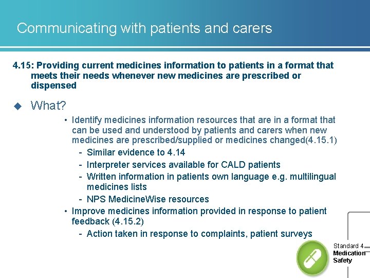 Communicating with patients and carers 4. 15: Providing current medicines information to patients in