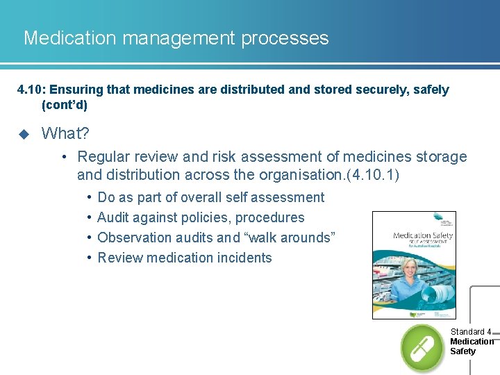 Medication management processes 4. 10: Ensuring that medicines are distributed and stored securely, safely