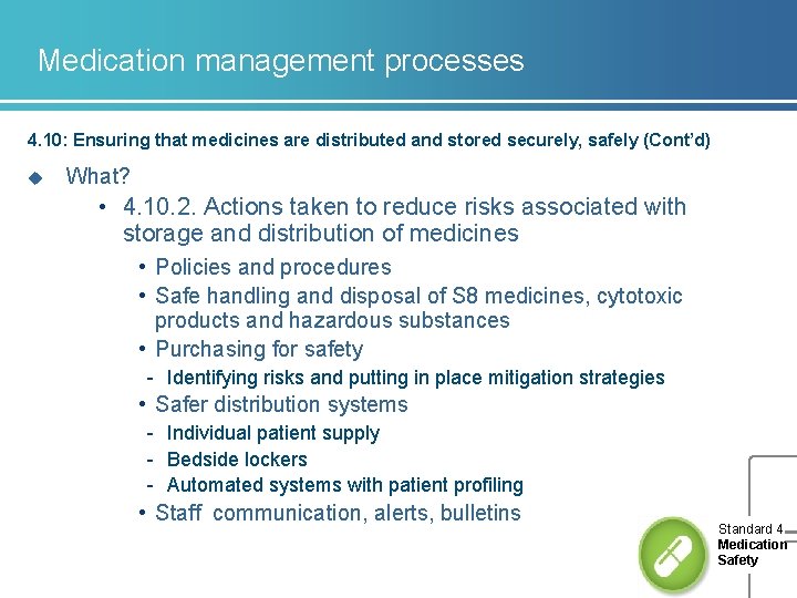 Medication management processes 4. 10: Ensuring that medicines are distributed and stored securely, safely