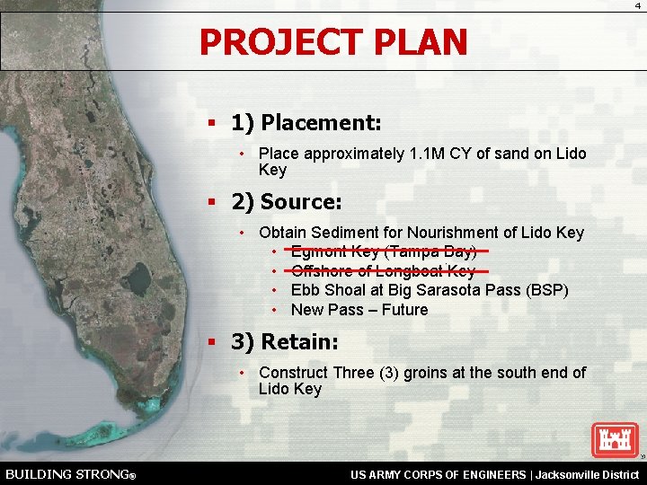 4 PROJECT PLAN § 1) Placement: • Place approximately 1. 1 M CY of