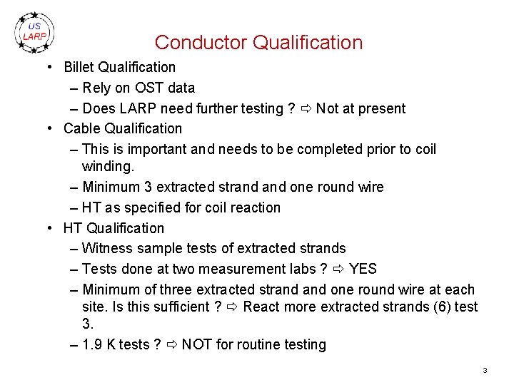 Conductor Qualification • Billet Qualification – Rely on OST data – Does LARP need