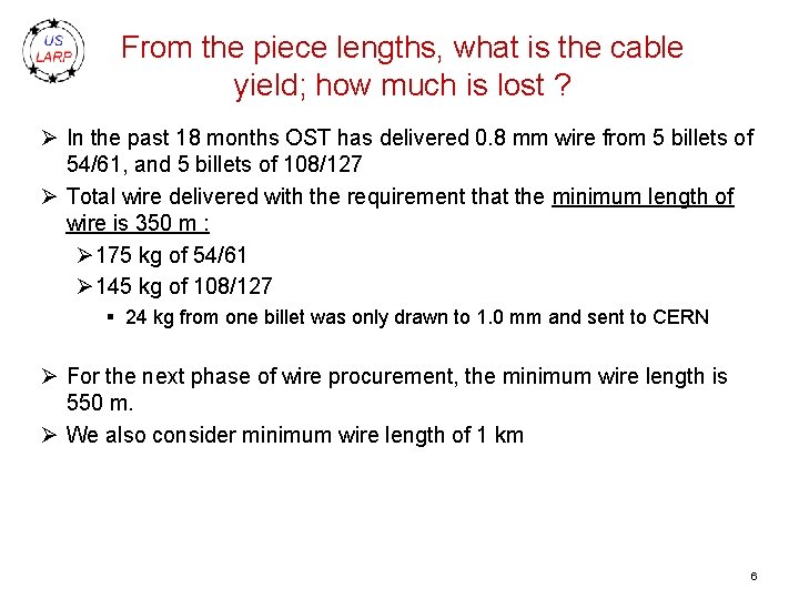 From the piece lengths, what is the cable yield; how much is lost ?