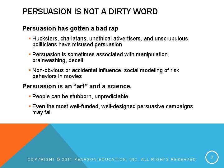 PERSUASION IS NOT A DIRTY WORD Persuasion has gotten a bad rap § Hucksters, PERSUASION IS NOT A DIRTY WORD Persuasion has gotten a bad rap § Hucksters,