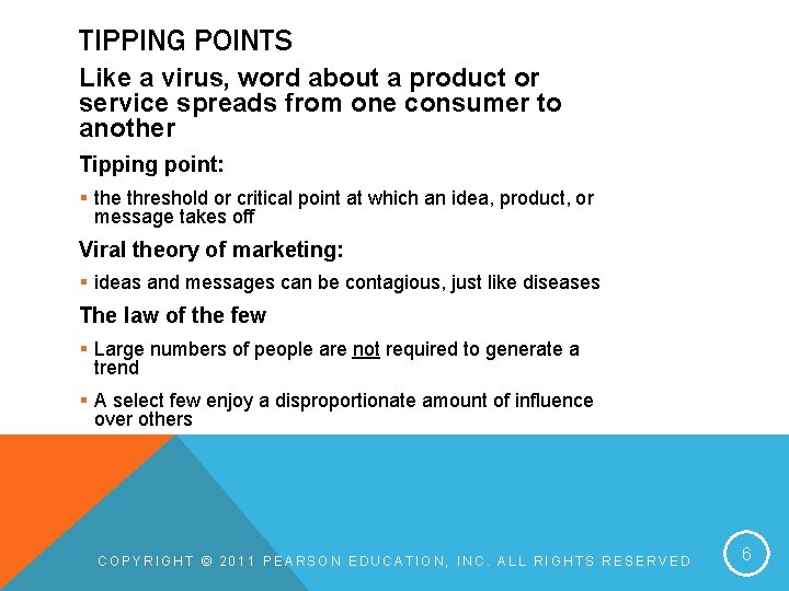 TIPPING POINTS Like a virus, word about a product or service spreads from one TIPPING POINTS Like a virus, word about a product or service spreads from one