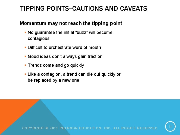 TIPPING POINTS--CAUTIONS AND CAVEATS Momentum may not reach the tipping point § No guarantee TIPPING POINTS--CAUTIONS AND CAVEATS Momentum may not reach the tipping point § No guarantee
