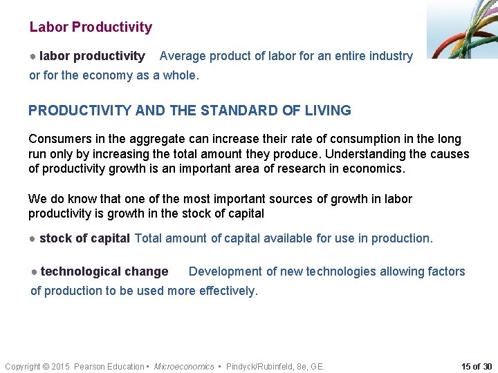 Labor Productivity ● labor productivity Average product of labor for an entire industry or