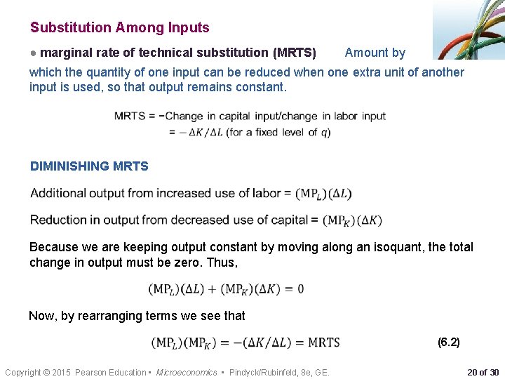 Substitution Among Inputs ● marginal rate of technical substitution (MRTS) Amount by which the