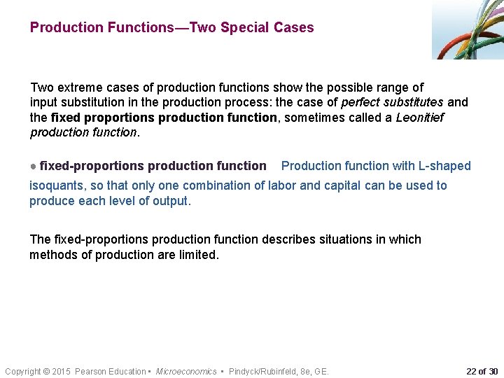 Production Functions—Two Special Cases Two extreme cases of production functions show the possible range