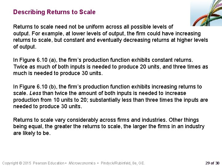 Describing Returns to Scale Returns to scale need not be uniform across all possible