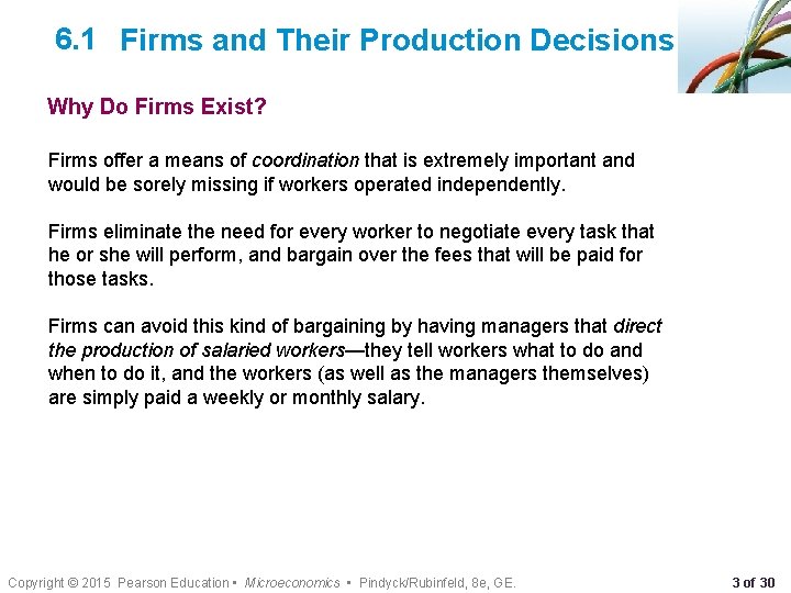 6. 1 Firms and Their Production Decisions Why Do Firms Exist? Firms offer a