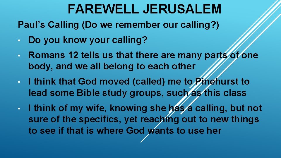 FAREWELL JERUSALEM Paul’s Calling (Do we remember our calling? ) • Do you know