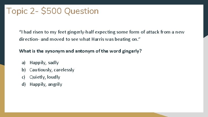 Topic 2 - $500 Question “I had risen to my feet gingerly-half expecting some