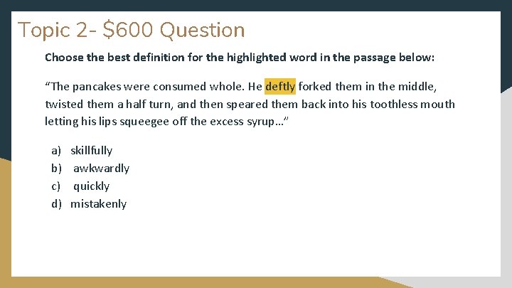 Topic 2 - $600 Question Choose the best definition for the highlighted word in