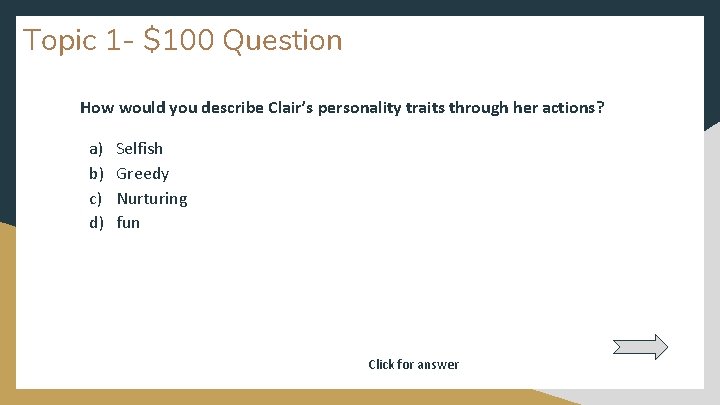 Topic 1 - $100 Question How would you describe Clair’s personality traits through her