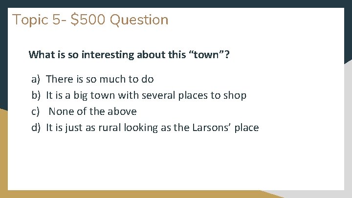 Topic 5 - $500 Question What is so interesting about this “town”? a) b)