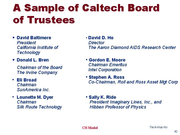A Sample of Caltech Board of Trustees § David Baltimore • David D. Ho