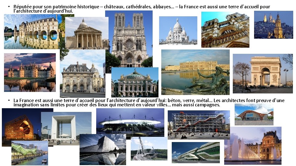  • Réputée pour son patrimoine historique – châteaux, cathédrales, abbayes… – la France