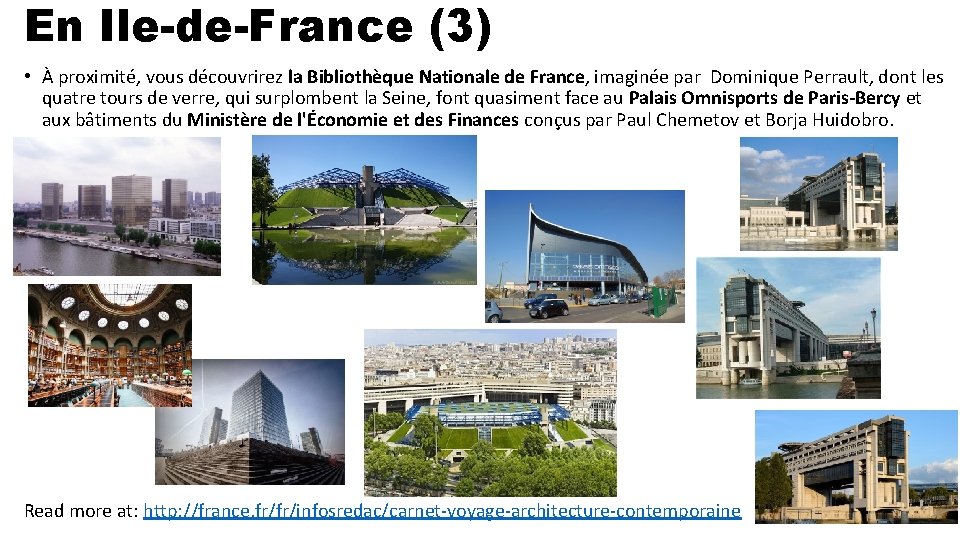 En Ile-de-France (3) • À proximité, vous découvrirez la Bibliothèque Nationale de France, imaginée