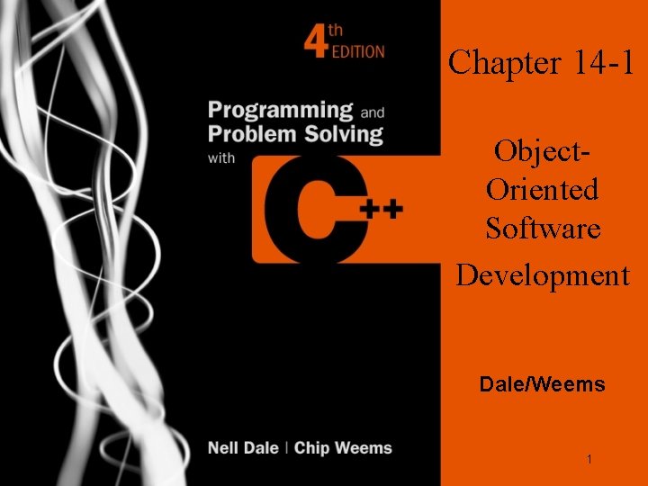 Chapter 14 -1 Object. Oriented Software Development Dale/Weems 1 