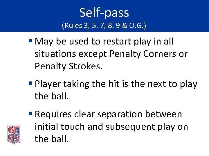 Self-pass (Rules 3, 5, 7, 8, 9 & O. G. ) § May be