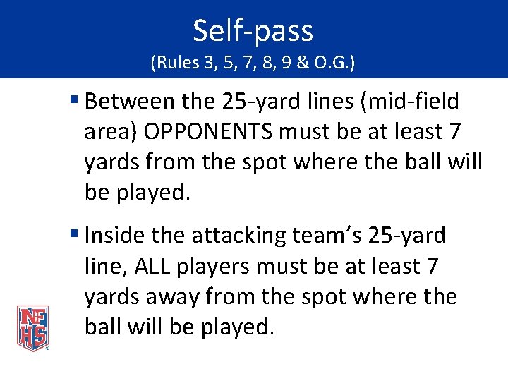 Self-pass (Rules 3, 5, 7, 8, 9 & O. G. ) § Between the