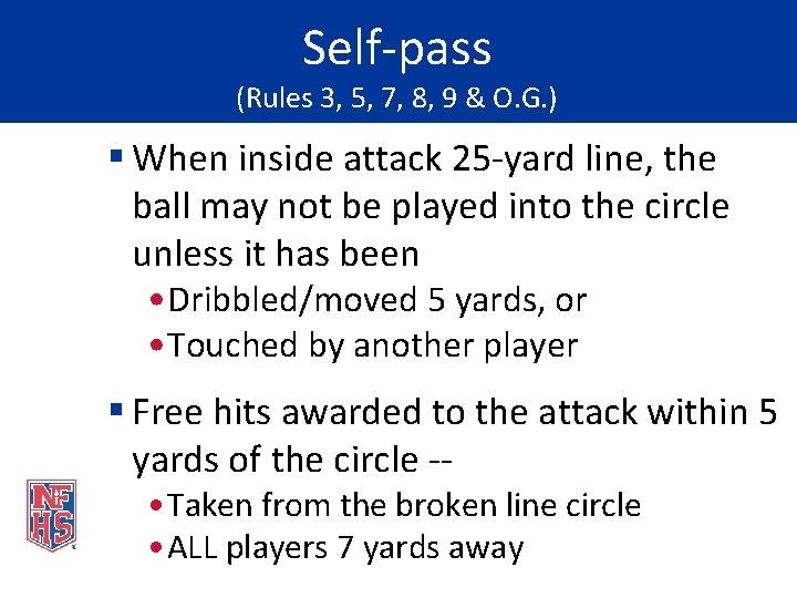 Self-pass (Rules 3, 5, 7, 8, 9 & O. G. ) § When inside