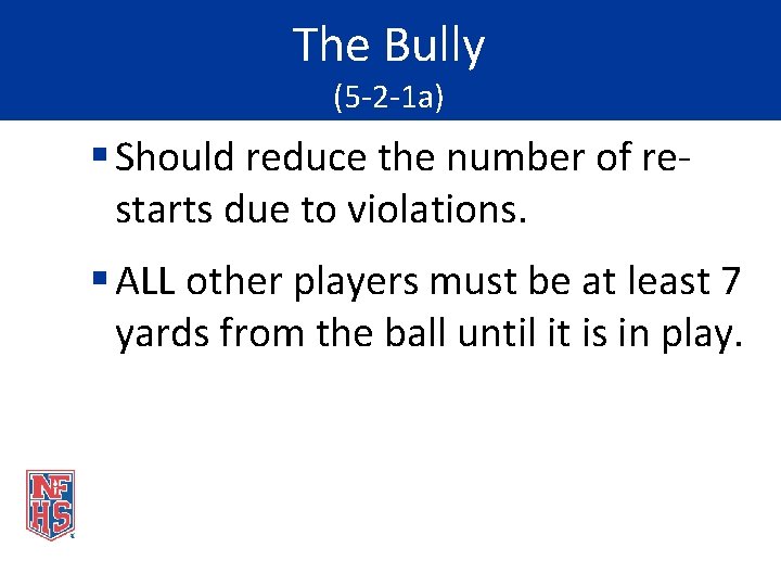 The Bully (5 -2 -1 a) § Should reduce the number of restarts due