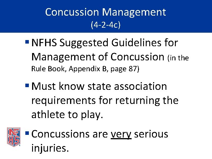 Concussion Management (4 -2 -4 c) § NFHS Suggested Guidelines for Management of Concussion