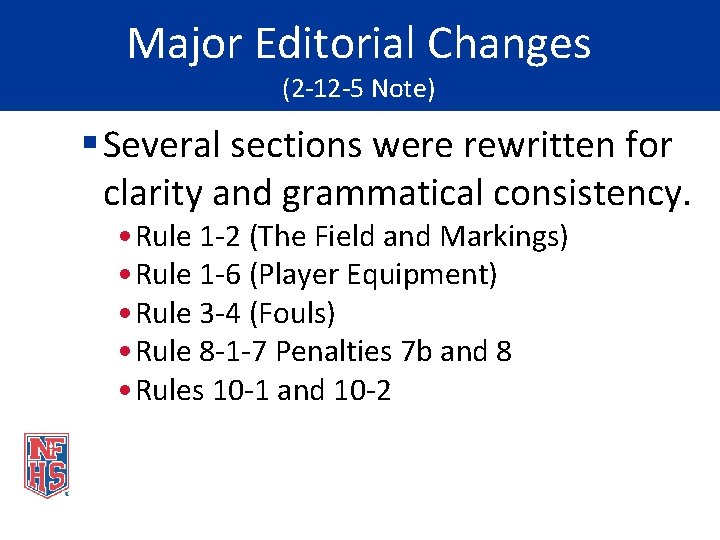 Major Editorial Changes (2 -12 -5 Note) § Several sections were rewritten for clarity