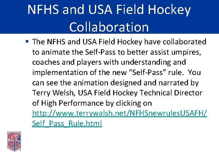 NFHS and USA Field Hockey Collaboration § The NFHS and USA Field Hockey have