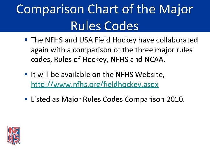 Comparison Chart of the Major Rules Codes § The NFHS and USA Field Hockey