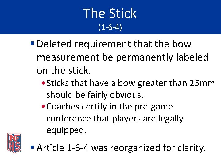 The Stick (1 -6 -4) § Deleted requirement that the bow measurement be permanently