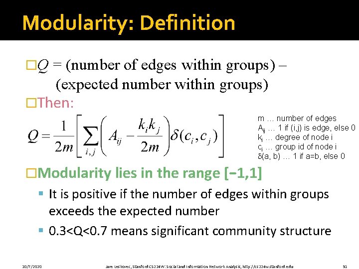 Modularity: Definition �Q = (number of edges within groups) – (expected number within groups)