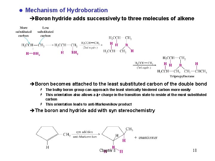 l Mechanism of Hydroboration èBoron hydride adds successively to three molecules of alkene èBoron