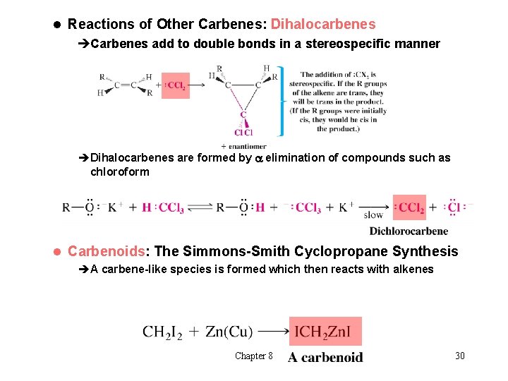 l Reactions of Other Carbenes: Dihalocarbenes èCarbenes add to double bonds in a stereospecific