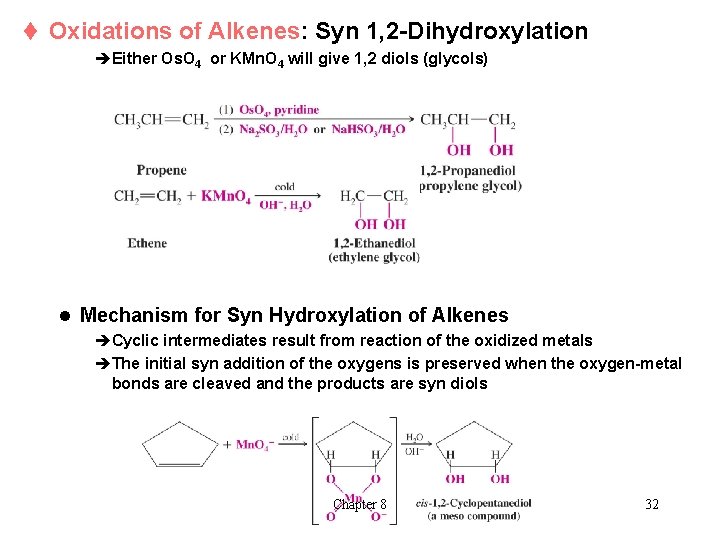 t Oxidations of Alkenes: Syn 1, 2 -Dihydroxylation èEither Os. O 4 or KMn.