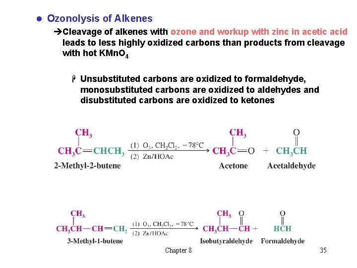 l Ozonolysis of Alkenes èCleavage of alkenes with ozone and workup with zinc in