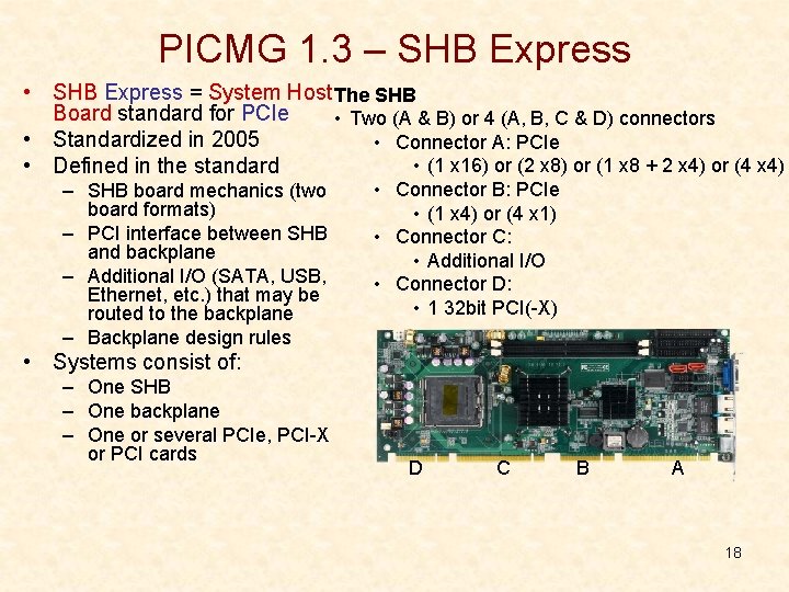 PICMG 1. 3 – SHB Express • SHB Express = System Host The SHB PICMG 1. 3 – SHB Express • SHB Express = System Host The SHB