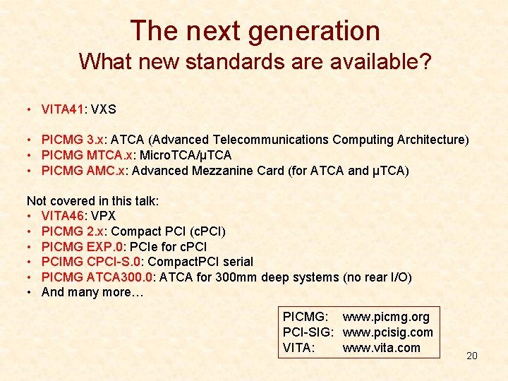 The next generation What new standards are available? • VITA 41: VXS • PICMG The next generation What new standards are available? • VITA 41: VXS • PICMG