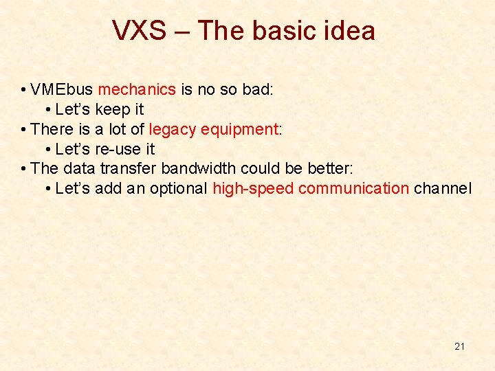VXS – The basic idea • VMEbus mechanics is no so bad: • Let’s VXS – The basic idea • VMEbus mechanics is no so bad: • Let’s